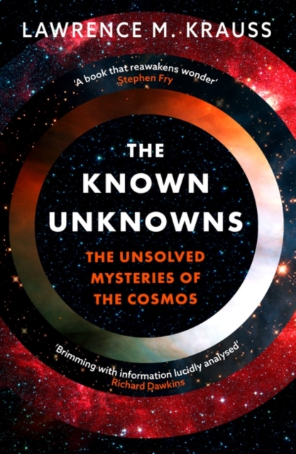 Cover for: The Known Unknowns : The Unsolved Mysteries of the Cosmos