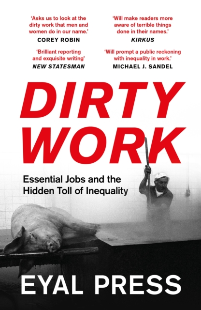 Image for Dirty Work : Essential Jobs and the Hidden Toll of Inequality