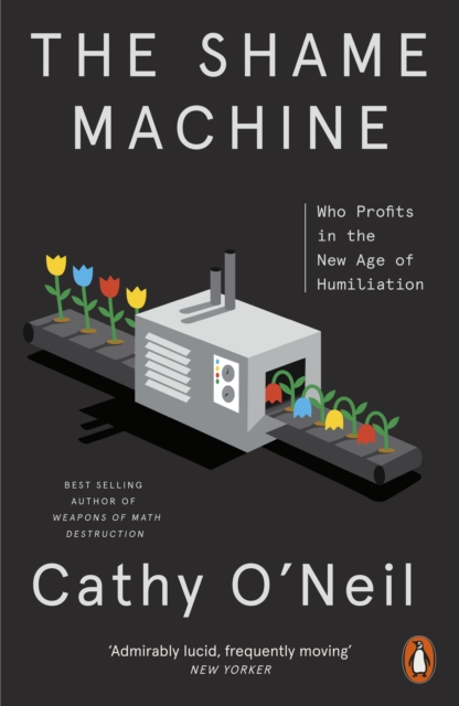 Cover for: The Shame Machine : Who Profits in the New Age of Humiliation