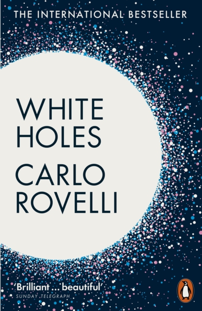 Cover for: White Holes : Inside the Horizon