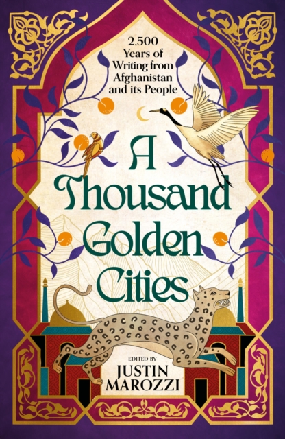 Cover for: A Thousand Golden Cities: 2,500 Years of Writing from Afghanistan and its People