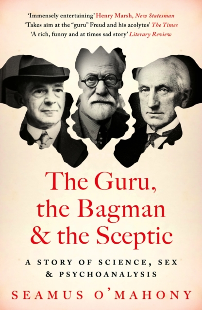 Cover for: The Guru, the Bagman and the Sceptic : A story of science, sex and psychoanalysis