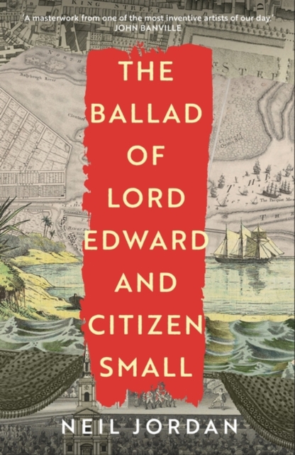 Image for The Ballad of Lord Edward and Citizen Small
