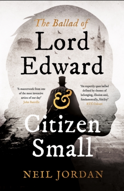 Image for The Ballad of Lord Edward and Citizen Small