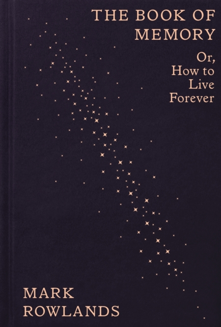 Image for The Book of Memory : Or, How to Live Forever