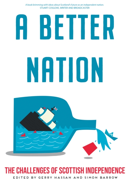 Image for A Better Nation : The Challenge of Scottish Independence