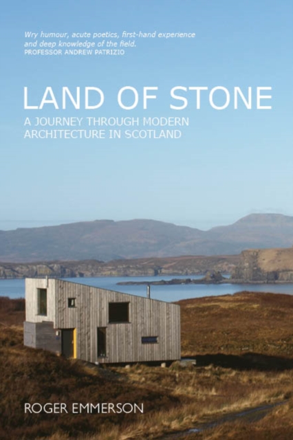 Image for Land of Stone : A Journey Through Modern Architecture in Scotland