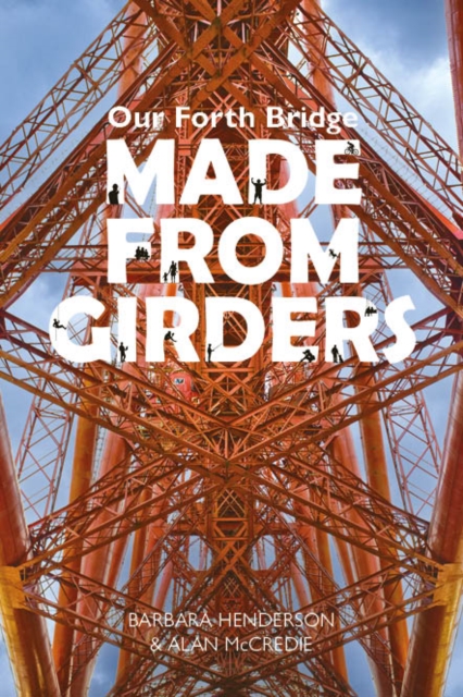 Cover for: Our Forth Bridge: Made From Girders