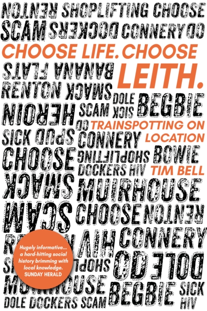 Image for Choose Life. Choose Leith. : Trainspotting on Location