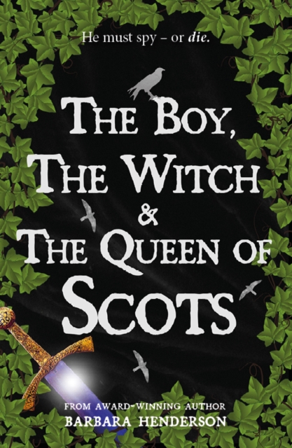 Cover for: The Boy, the Witch & The Queen of Scots