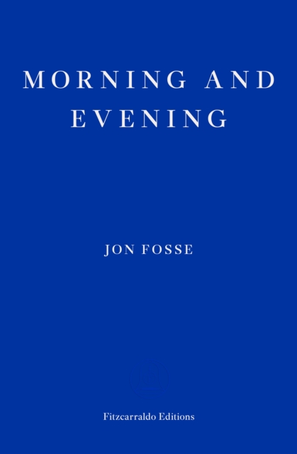 Image for Morning and Evening — WINNER OF THE 2023 NOBEL PRIZE IN LITERATURE