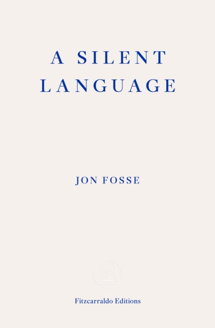 Image for A Silent Language — WINNER OF THE 2023 NOBEL PRIZE IN LITERATURE : The Nobel Lecture