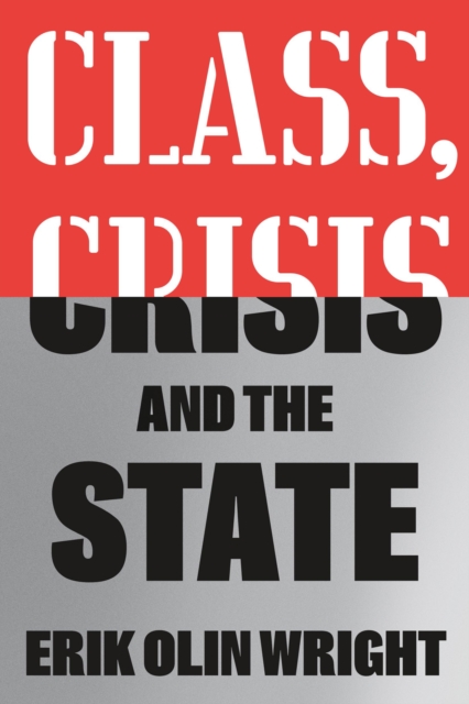 Image for Class, Crisis and the State