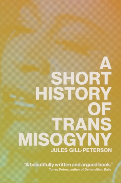Image for A Short History of Trans Misogyny