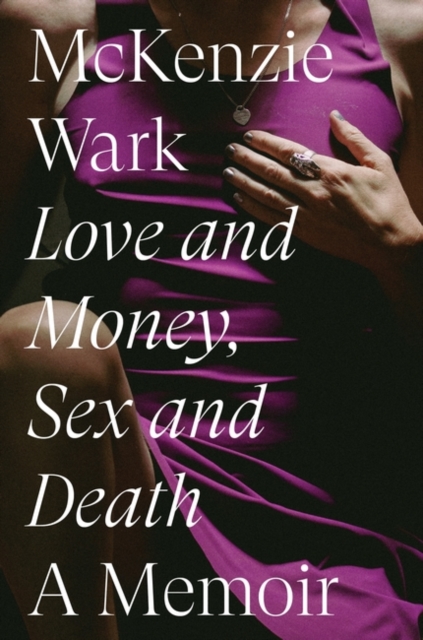 Image for Love and Money, Sex and Death : A Memoir