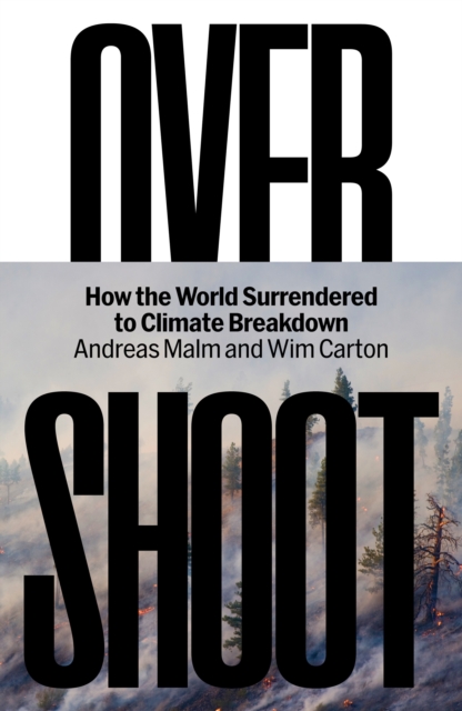 Image for Overshoot : How the World Surrendered to Climate Breakdown