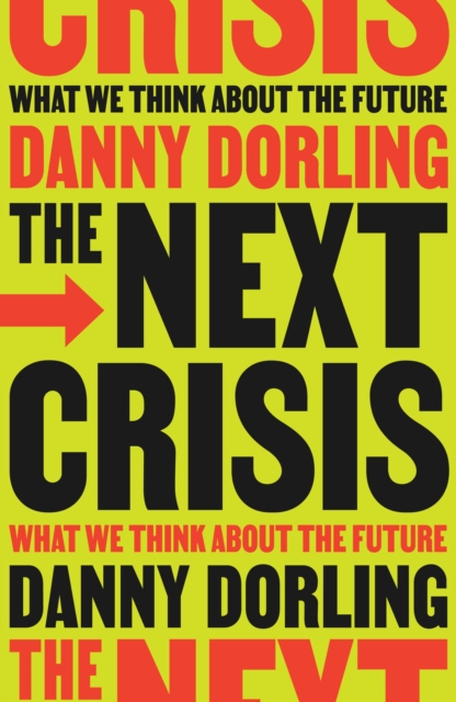 Image for The Next Crisis : What We Think About the Future