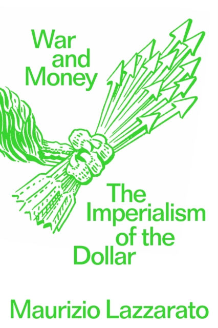 Image for War and Money : The Imperialism of the Dollar
