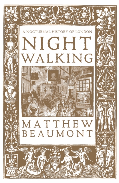 Image for Nightwalking : A Nocturnal History of London
