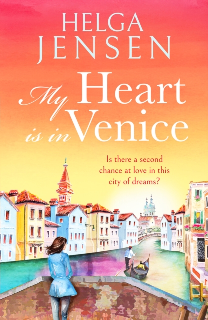 Image for My Heart is in Venice : An uplifting, escapist, later in life romance