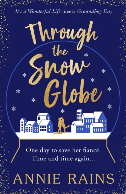 Image for Through the Snow Globe : A spellbinding festive romance of second chances