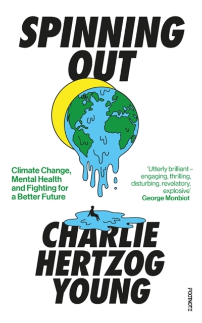 Cover for: Spinning Out : Climate Change, Mental Health and Fighting for a Better Future