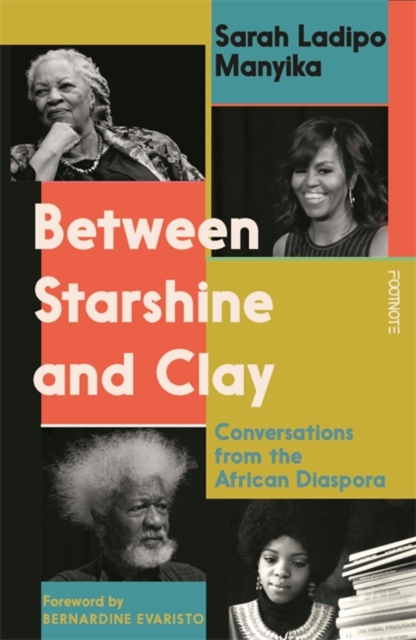 Image for Between Starshine and Clay : Conversations from the African Diaspora