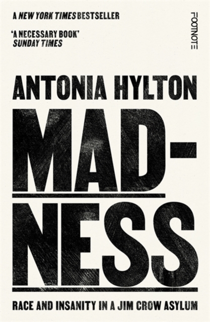 Image for Madness : Race and Insanity in a Jim Crow Asylum - The New York Times Bestseller