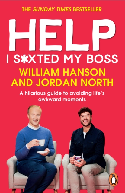 Image for Help I S*xted My Boss : The Sunday Times Bestselling Guide to Avoiding Life’s Awkward Moments