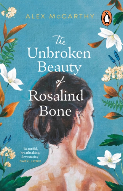 Cover for: The Unbroken Beauty of Rosalind Bone