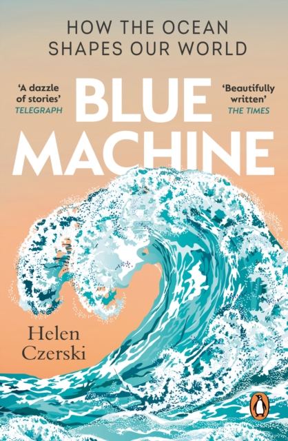 Image for Blue Machine : How the Ocean Shapes Our World