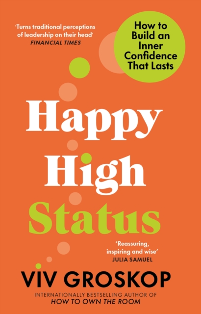 Image for Happy High Status : How to Build an Inner Confidence That Lasts