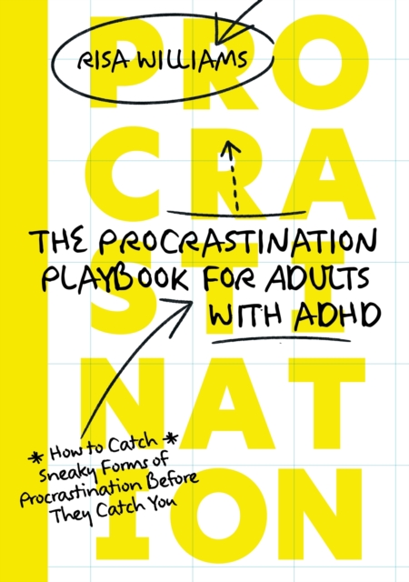 Image for The Procrastination Playbook for Adults with ADHD : How to Catch Sneaky Forms of Procrastination Before They Catch You