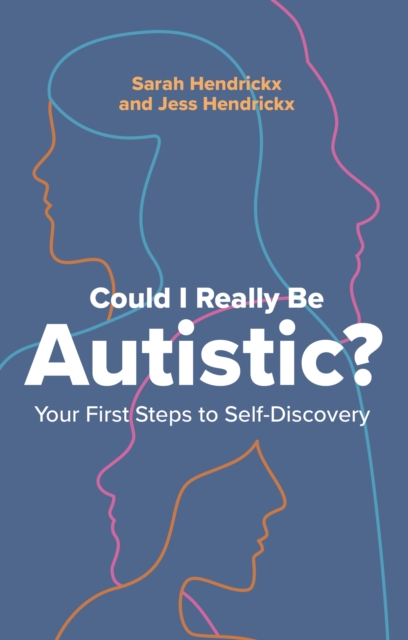 Image for Could I Really Be Autistic? : Your First Steps to Self-Discovery