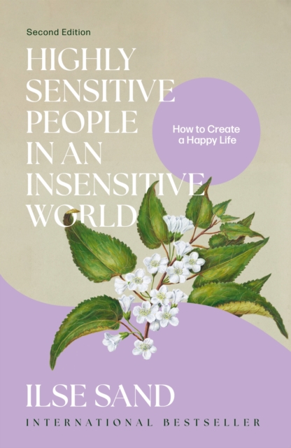 Image for Highly Sensitive People in an Insensitive World, 2nd edition : How to Create a Happy Life