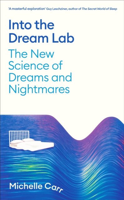 Image for Into the Dream Lab : The New Science of Dreams and Nightmares