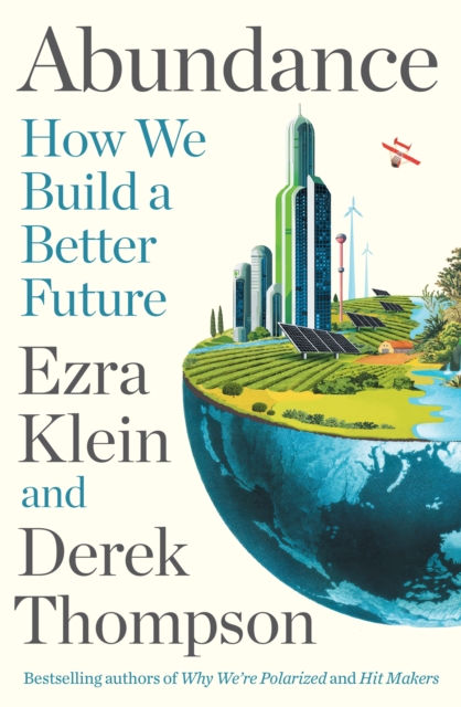 Image for Abundance : How We Build a Better Future