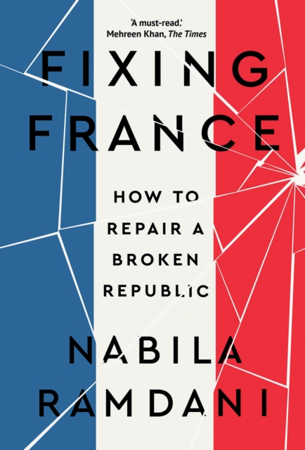 Image for Fixing France : How to Repair a Broken Republic