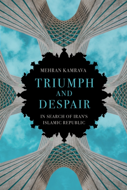 Image for Triumph and Despair : In Search of Iran's Islamic Republic