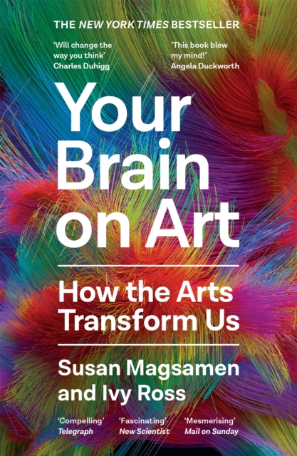 Image for Your Brain on Art : How the Arts Transform Us