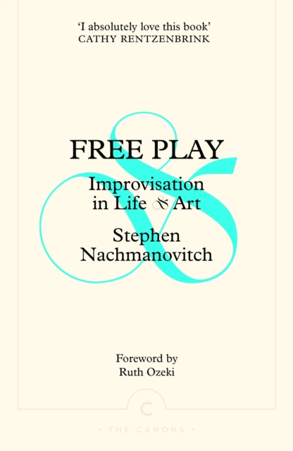 Cover for: Free Play : Improvisation in Life and Art