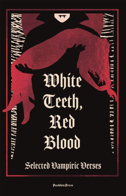 Image for White Teeth, Red Blood : Selected Vampiric Verses