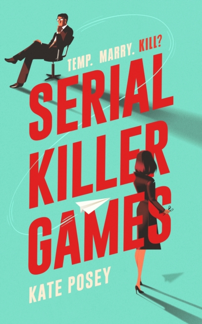 Image for Serial Killer Games : The funny, sexy rom com with a heart of darkness for 2025