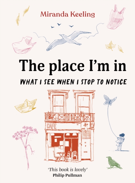Image for The Place I'm In : What I see when I stop to notice