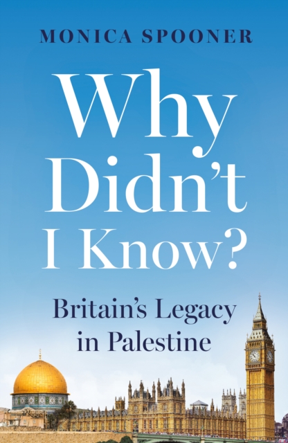 Image for Why Didn’t I Know? Britain’s Legacy in Palestine