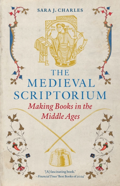 Image for The Medieval Scriptorium : Making Books in the Middle Ages