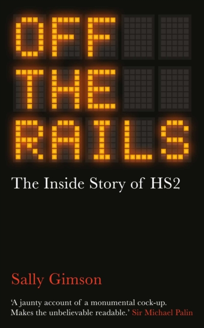 Image for Off The Rails : The Inside Story of HS2