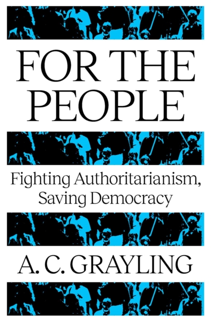 Image for For The People : Fighting Authoritarianism, Saving Democracy