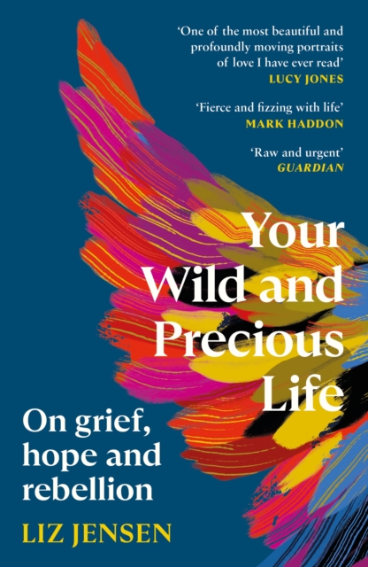 Image for Your Wild and Precious Life : On grief, hope and rebellion