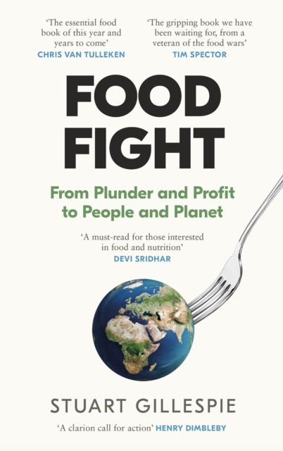 Image for Food Fight : From Plunder and Profit to People and Planet